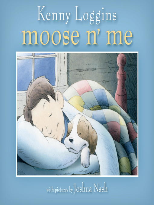 Title details for Moose n' Me by Kenny Loggins - Available